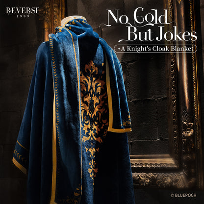 Reverse: 1999 *No Cold but Jokes* A Knight's Cloak Blanket